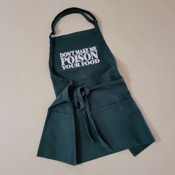 Don’t Make Me Poison Your Food – Hunter Green Apron - Picture 1 of 10